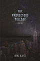 The Protectors Trilogy: Book One Arial Alexis 9781483497891
