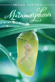 Metamorphosis Megan Carlton 9781489732170