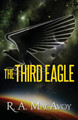 The Third Eagle by R. A. MacAvoy