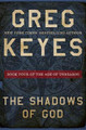 The Shadows of God Greg Keyes 9781504068635