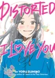 Distorted I Love You (Novel) 9798897654604