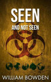 Seen And Not Seen by William Bowden
