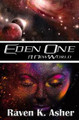 Eden One: A New World Raven K Asher 9781523232932