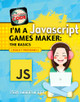 I'm a JavaScript Games Maker: The Basics Max Wainewright 9780778735175