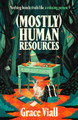 (Mostly) Human Resources Grace Viall 9781035922543