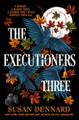 The Executioners Three Susan Dennard 9781250334688