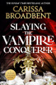 Slaying the Vampire Conqueror Carissa Broadbent 9781035051755