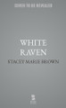 White Raven Stacey Marie Brown 9798228474635