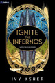 Ignite the Infernos: A Romantasy Ivy Asher 9798347031702
