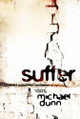 Suffer Michael Dunn 9780557038213