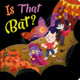 Is That Bat? Igloobooks 9781836509776
