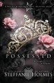 Possessed: A dark reverse harem bully romance Steffanie Holmes 9780995130265