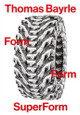 Thomas Bayrle: Form Form SuperForm Bayrle, Thomas 9791254631539