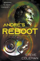 Andre's Reboot: Striving to Save Humanity Steve Coleman 9780985006549