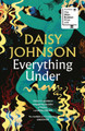 Everything Under: Shortlisted for the Man Booker Prize Daisy Johnson 9781784702113
