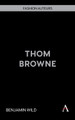 Thom Browne Benjamin Wild 9781839995071