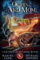 Ogres and Mom by Martha Carr
