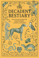 The Decadent Bestiary Sam Kunkel 9781917674041