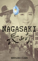 Nagasaki: a novel Bernard Clark 9781068261015