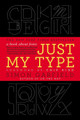 Just My Type: A Book About Fonts Simon Garfield 9781592407460