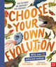 Choose Your Own Evolution: Go Extinct or Survive? You Decide! Jules Howard 9781839945533