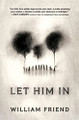 Let Him in William Friend 9781728275185