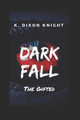 Dark Fall by K D Knight