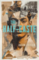 The Half-Caste Jason Zeitler 9798989269228