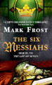 The Six Messiahs Mark Frost 9780380722297