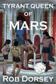 Tyrant Queen of Mars Rob Dorsey 9781732048836