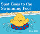 Spot Goes to the Swimming Pool Eric Hill 9780241327081