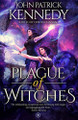 Plague of Witches John Patrick Kennedy 9781691758739