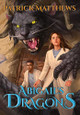 Abigail's Dragons Patrick Matthews 9781733077774