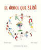 El arbol que sera (The Tree That Will Be) Daniel Canas 9788410438293