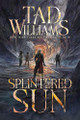 The Splintered Sun Tad Williams 9780756419059