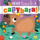 Never Touch a Capybara! Cara Jenkins 9781836427865