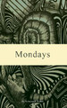 Mondays by Jai Kobayaashi Gomer