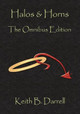 Halos & Horns: The Omnibus Edition Keith B Darrell 9781935971207