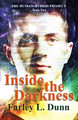 Inside the Darkness by Farley L Dunn