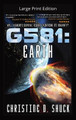 G581 Earth: Large Print Edition Christine D Shuck 9781955150194