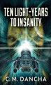 Ten Light-Years To Insanity C M Dancha 9784867515860