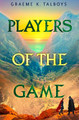 Players of the Game by Graeme K. Talboys