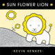 Sun Flower Lion Kevin Henkes 9780062866110