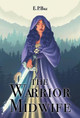The Warrior Midwife E P Bali 9780648983088