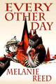 Every Other Day by Melanie Reed