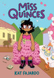 Miss Quinces: A Graphic Novel Kat Fajardo 9781338535587