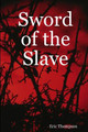 Sword of the Slave by Eric Thompson