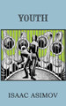 Youth Isaac Asimov 9781483701486