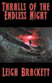 Thralls of the Endless Night Leigh Brackett 9781515446866