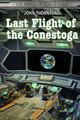 Last Flight of the Conestoga by John Thornton (Millersville University Pennsylvania)